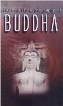 Cover of: Life Profile and Biography of Buddha