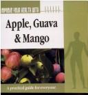 Cover of: Improve Your Health With Apple, Guava, Mango by Rajiv Sharama
