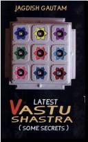 Cover of: Latest Vastu Shastra by Jagadish Gautam