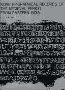 Cover of: Some Epigraphical Records of the Mediaeval Period from Eastern India by D.C. Sircar