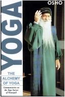 Cover of: The Alchemy of Yoga by Bhagwan Rajneesh