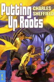 Cover of: Putting Up Roots by Charles Sheffield