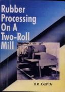 Cover of: Rubber Processing on a Two-Roll Mill