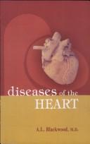 Cover of: Diseases of the Heart by A.L. Blackwood