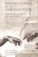 Cover of: Indian Politics and the 1998 Election ; Regionalism, Hindutva and State Politics