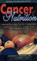 Cancer and Nutrition ; A Ten Point Plan to Reduce Your Risk of Getting Cancer by Charles B. Simone