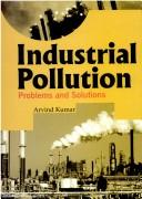 Cover of: Industrial Pollution by Arvind Kumar.