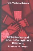 Globalization and Labour-Management Relations by C. S. Venkata Ratnam