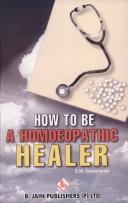 Cover of: How to Be a Homoeopathic Healer