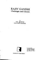 Cover of: Rajiv Gandhi: Challenges and Choices
