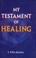 Cover of: My Testament of Healing