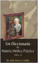 Cover of: Un Diccionario De Materia Medica Practica by John Clarke