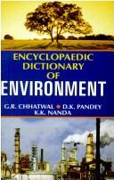 Cover of: Encyclopaedia Dictionary of the Environment by G.R. Chhatwal