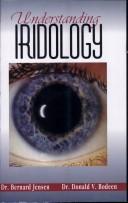 Cover of: Understanding Iridology by Bernard Jensen, Donald V. Bodeen, Bernard Jensen, Donald V. Bodeen