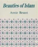 Cover of: Beauties of Islam by Annie Wood Besant