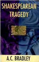 Shakespearean Tragedy by A.C. Bradley