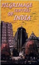 Cover of: Pilgrimage Centres of India by Brajesh Kumar Chaturvedi
