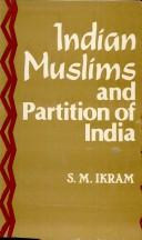 Cover of: Indian Muslims and Partition of India by S.M. Ikram