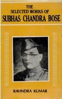 Cover of: The Selected Works of Subhas Chandra Bose, 1936-1946