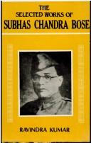 Cover of: The Selected Works of Subhas Chandra Bose (1936-1946)