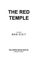 Cover of: The Red Temple by Mani Dixit