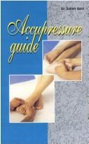 Cover of: Acupuncture and Acupressure Guide