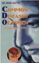 Cover of: Common Diseases of Women : Causes and Cure