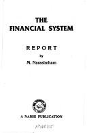 Cover of: The Financial System ; Report by M. Narasimham