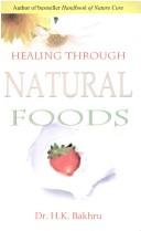 Cover of: Healing through natural foods.