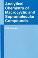 Analytical Chemistry of Macrocyclic and Supramolecular Compounds by S. M. Khopkar