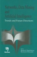 Cover of: Networks, Data Mining, And Artificial Intelligence: Trends And Future Directions