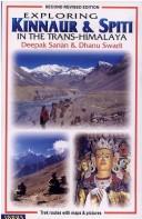 Cover of: Exploring Kinnaur in the Trans-Himalaya by Deepak Sanan, Dhanu Swadi