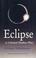 Cover of: Eclipse ; A Celestial Shadow Play