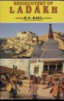 Cover of: Rediscovery of Ladakh by Hriday Nath Kaul, HN Kaul
