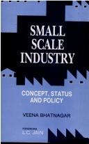 Cover of: Small Scale Industry by Veena Bhatnagar