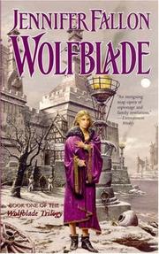 Cover of: Wolfblade (The Hythrun Chronicles: Wolfblade Trilogy, Book 1) by Jennifer Fallon