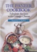 Cover of: Paneer Cookbook: Fabulous Recipes with Cottage Cheese