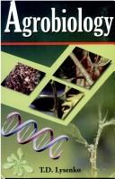 Cover of: Agrobiology ; Essay on Problems of Genetics, Plant Breeding and seed Growing