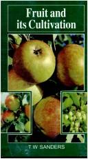 Cover of: Fruit and Its Cultivation ; The Cultivation of All Kinds of Hardy Fruits in Garden and Orchard, Including Planting Pruning, Training and Propagation, Selection of Varieties and Description of Insects