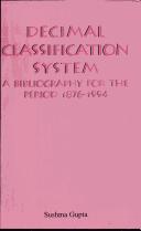 Decimal Classification System ; A Bibliography for the Period 1876-1994 by Sushma Gupta