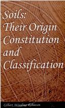 Soils, their origin, constitution, and classification by Gilbert Wooding Robinson