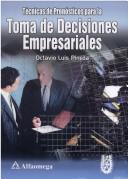 Cover of: Tecnicas de Pronosticos Para La Toma de Decisiones Empresariales