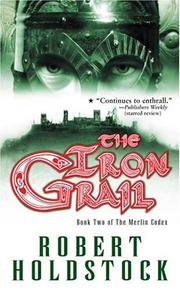 Cover of: The Iron Grail (Merlin Codex) by Robert Holdstock