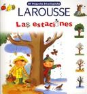 Cover of: Mi Pequeña Enciclopedia: Las Estaciones: My Little Encyclopedia by Editors of Larousse (Mexico)