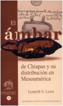 Cover of: El Ambar De Chiapas Y Su Distribucion En Mesoamerica