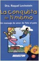 Cover of: Conquista De Ti Mismo/conquering Yourself: Mensaje De Tato El Pato (Superacion Personal)