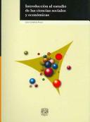 Cover of: Introduccion Al Estudio De Las Ciencias Sociales Y Economicas/ Introduction to the studies of Social Science and Economics by Lino Avila Campos