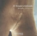 Cover of: El bosque erotizado by Alicia Ahumada