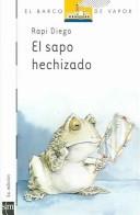 Cover of: El sapo hechizado by Rapi Diego