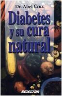 Cover of: Diabetes y su cura natural (SALUD)